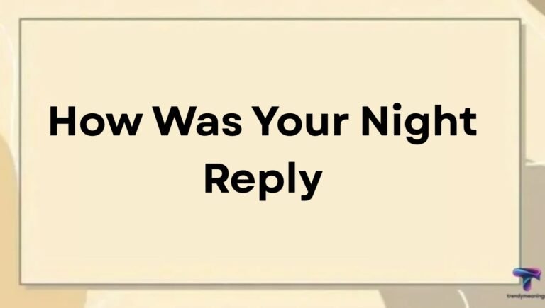 How Was Your Night Reply That Always Gets a Response