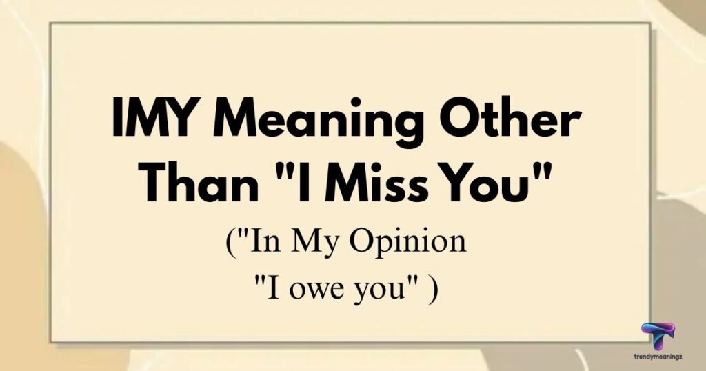 IMY Meaning Other Than "I Miss You"