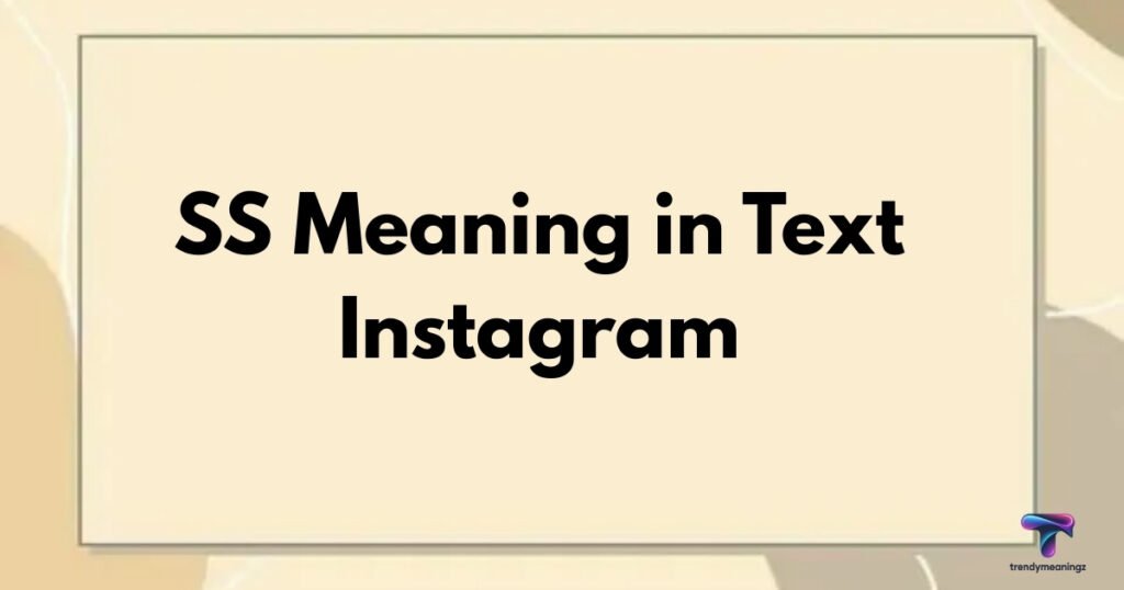 SS Meaning in Text Instagram