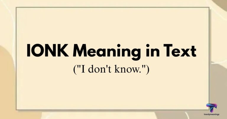 IONK meaning in text displayed on a phone screen A casual chat showing IONK used in a text message Gen Z slang IONK meaning in text conversation example
