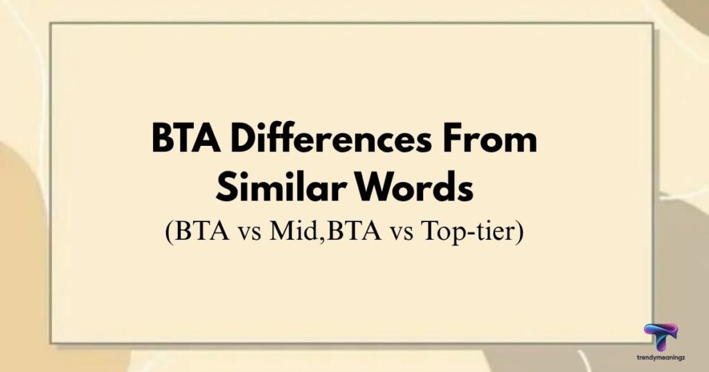 BTA-Differences-From-Similar-Words