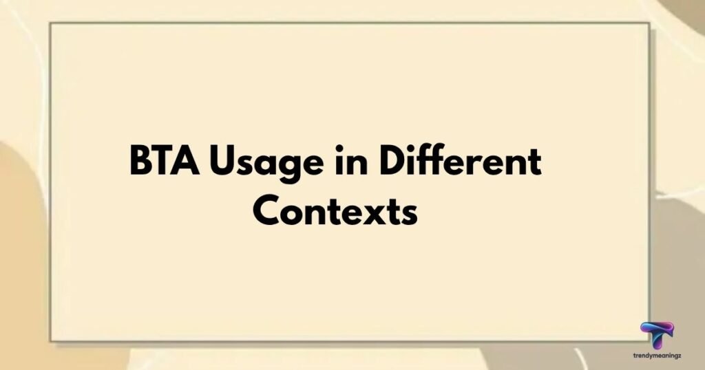 BTA-Usage-in-Different-Contexts
