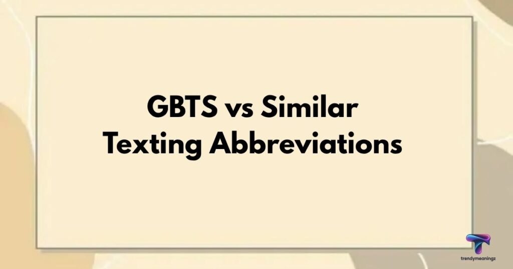 
GBTS-vs-Similar-Texting-Abbreviations