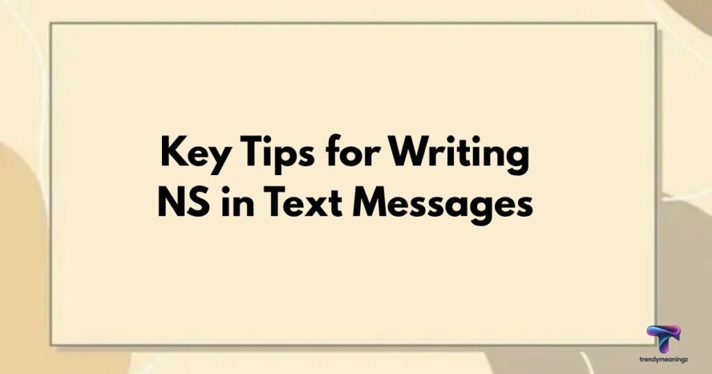 Key-Tips-for-Writing-NS-in-Text-Messages