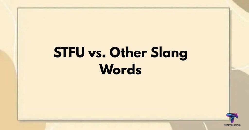 STFU-vs.-Other-Slang-Words