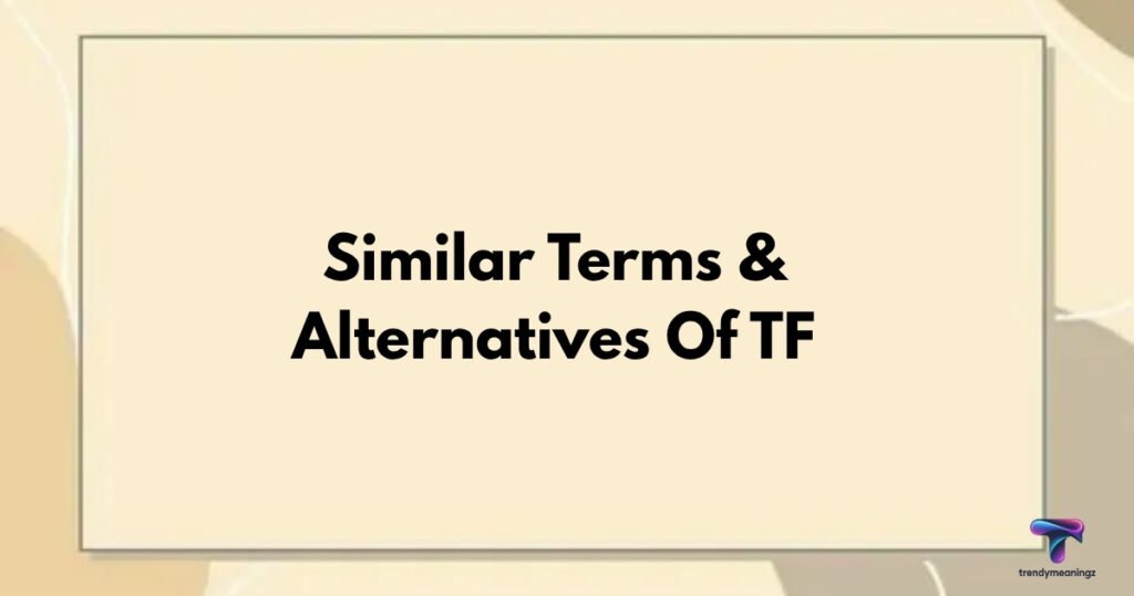 Similar-Terms-&-Alternatives-Of-TF
