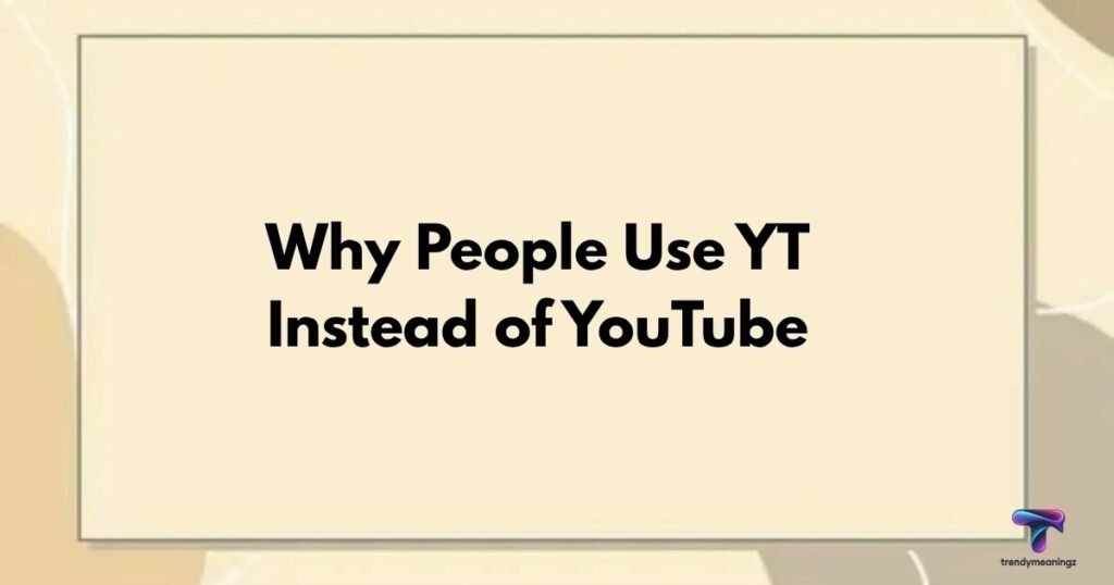 Why-People-Use-YT-Instead-of-YouTube